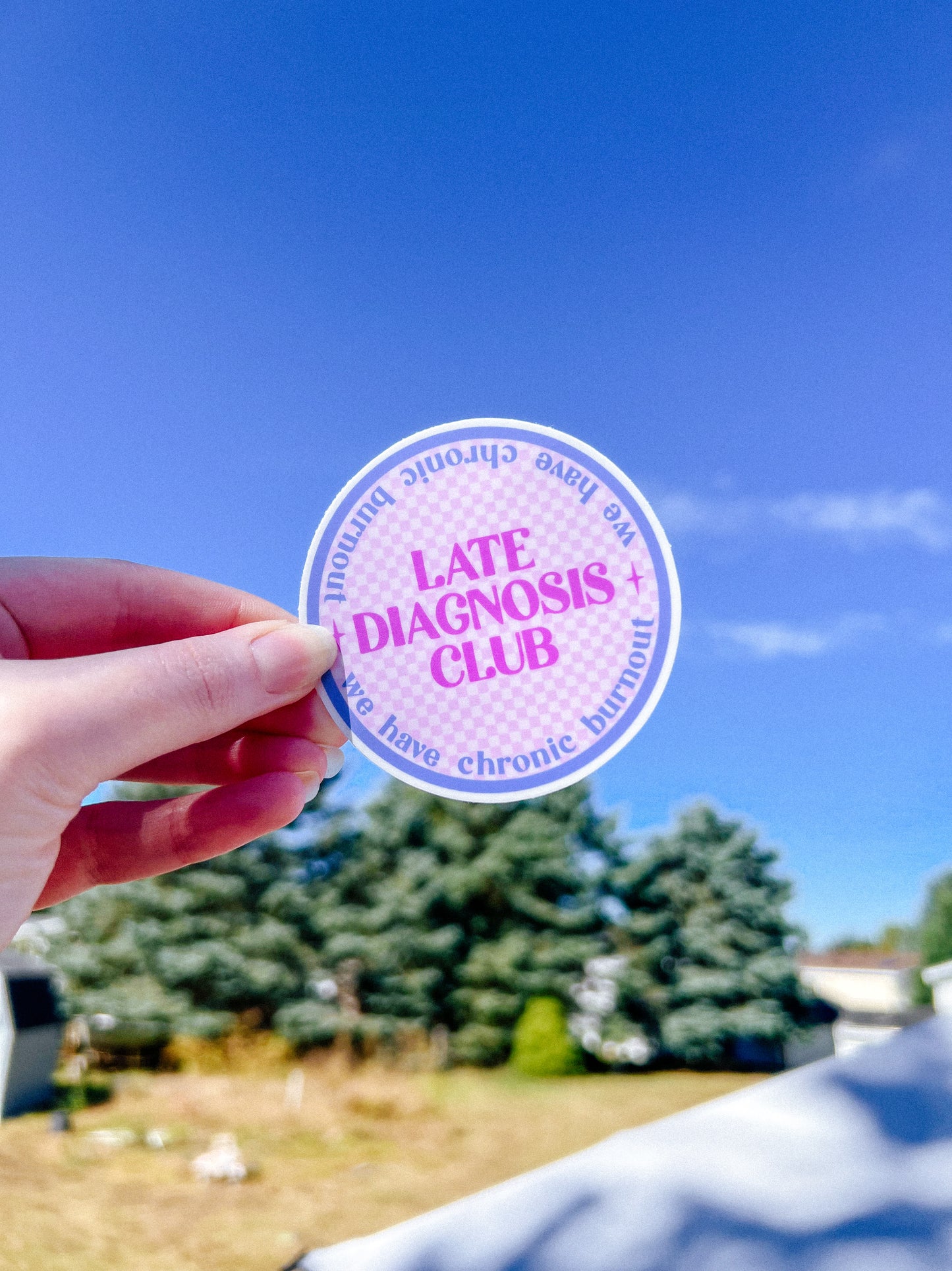 Late Diagnosis Club Sticker