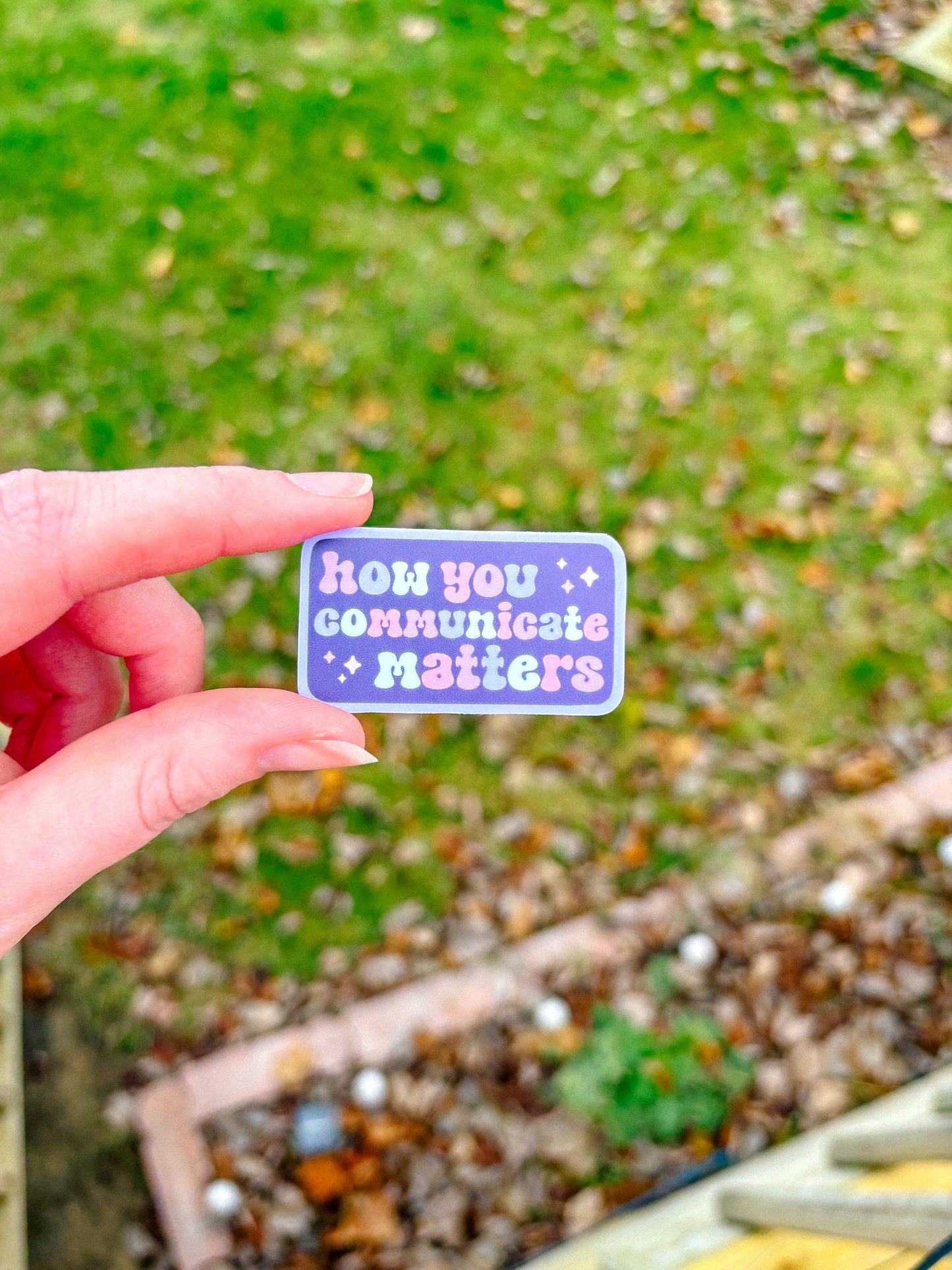 How You Communicate Matters Sticker