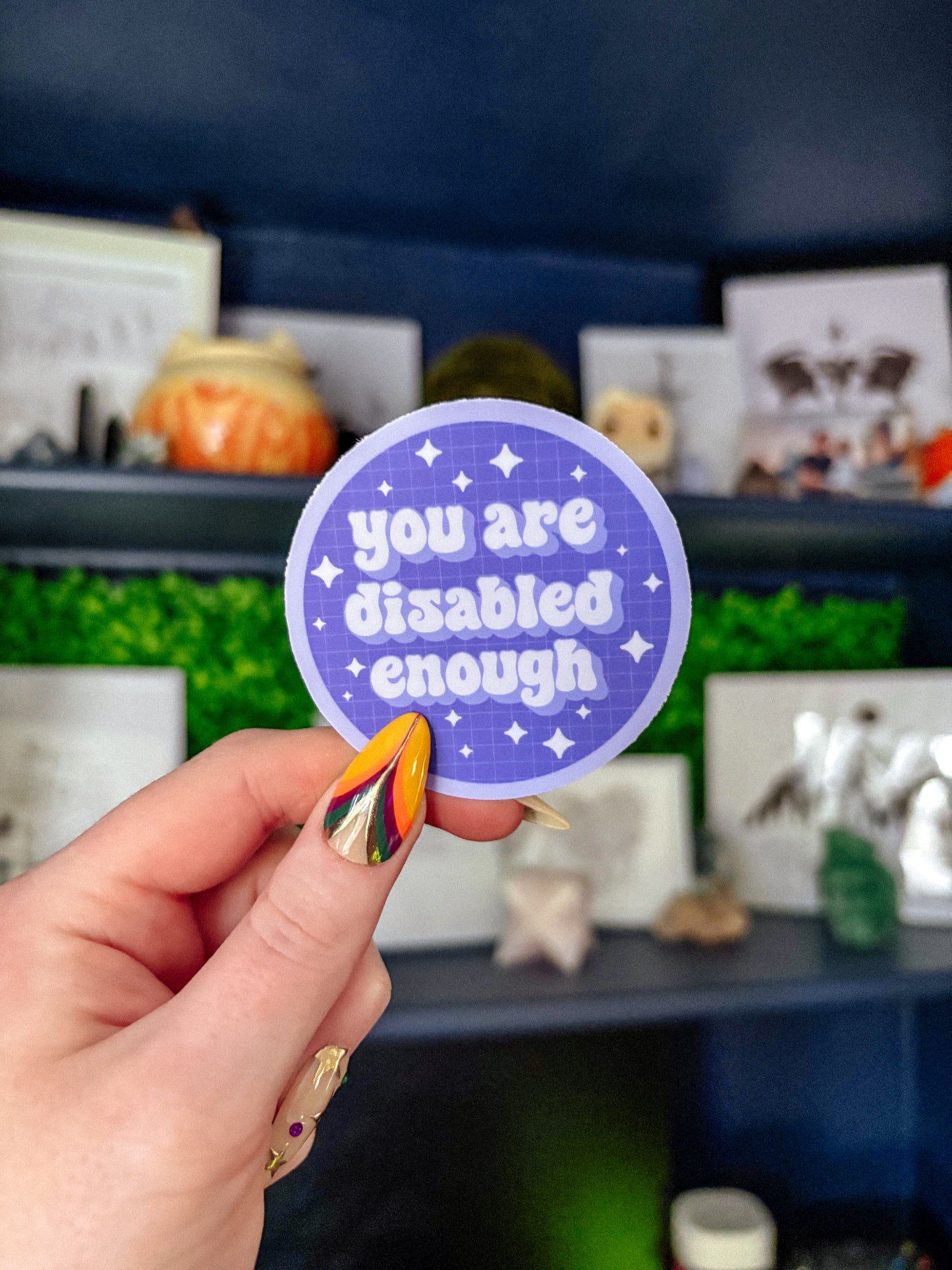 You Are Disabled Enough Sticker