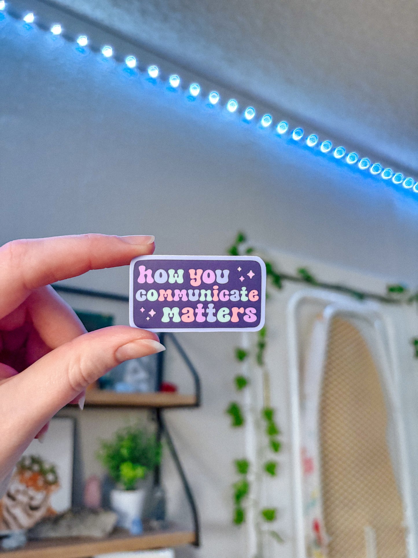 How You Communicate Matters Sticker