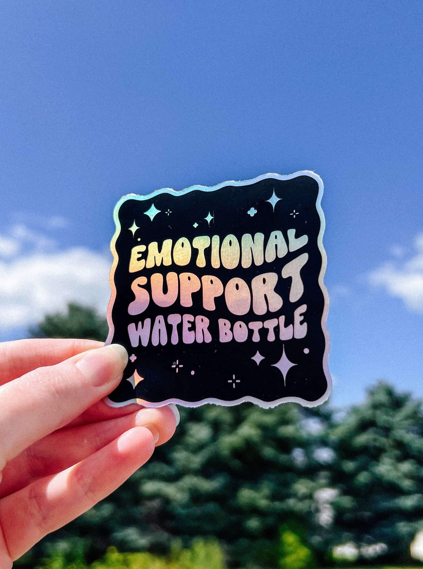 Emotional Support Water Bottle Holohraphic Sticker