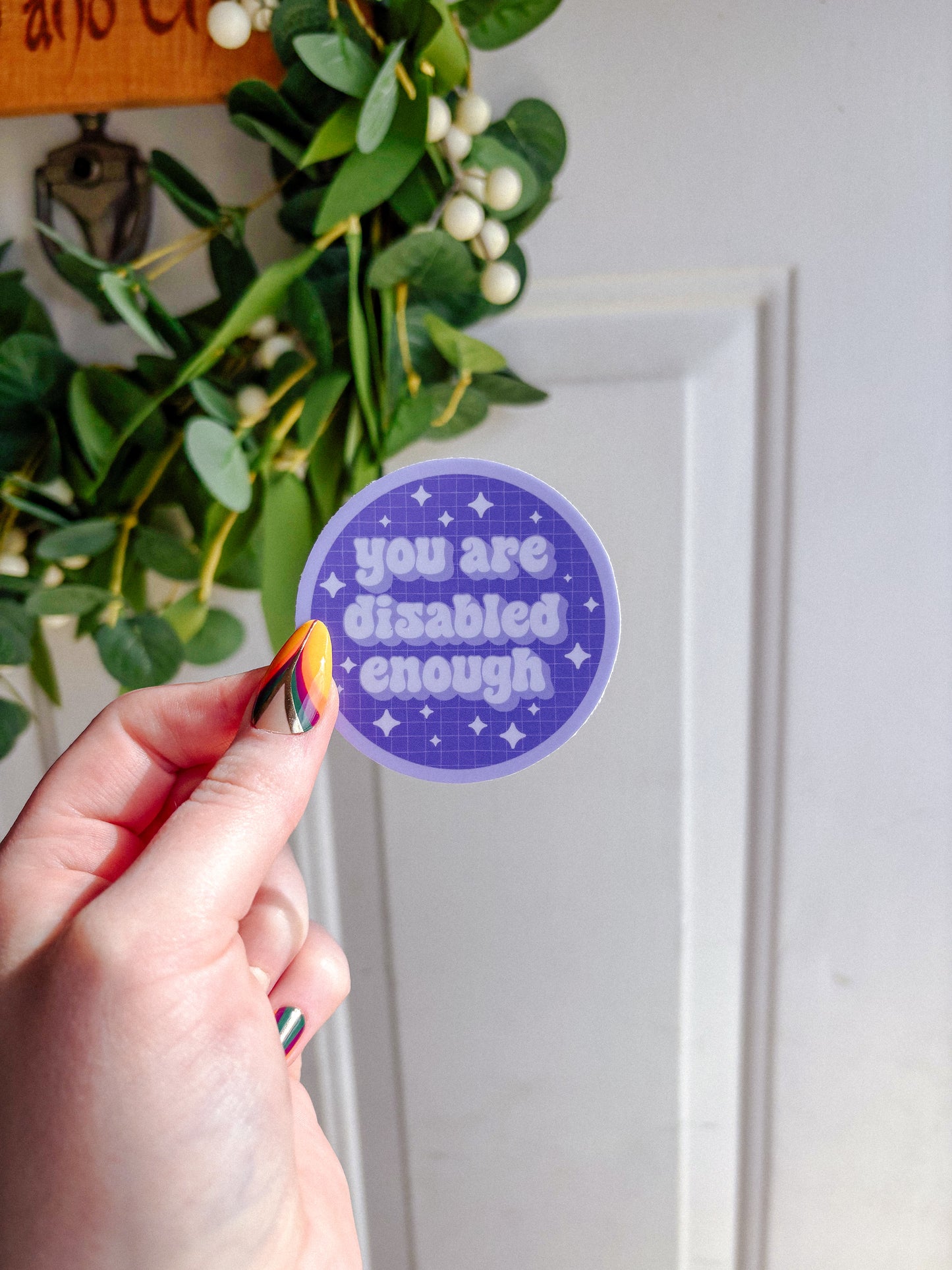 You Are Disabled Enough Sticker