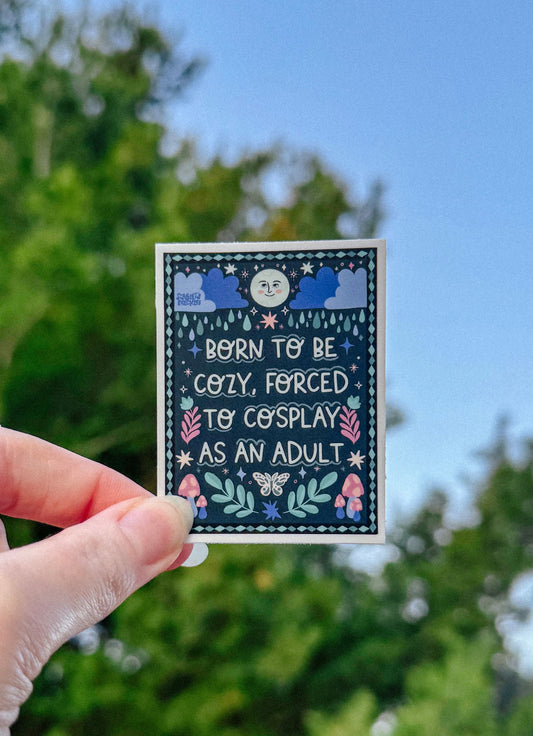 Born to be Cozy Forced to Adult