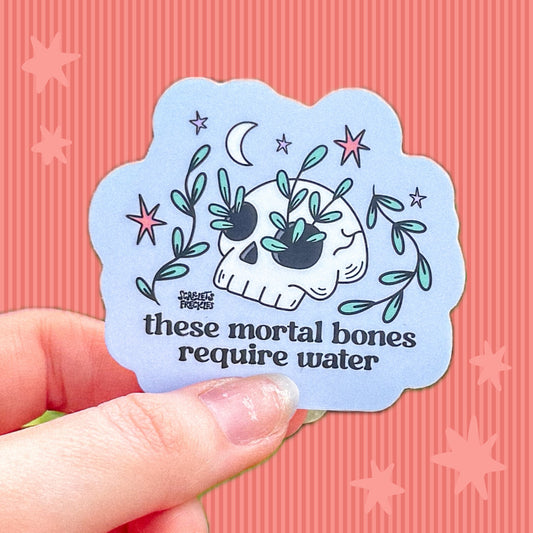 These Mortal Bones Require Water Sticker