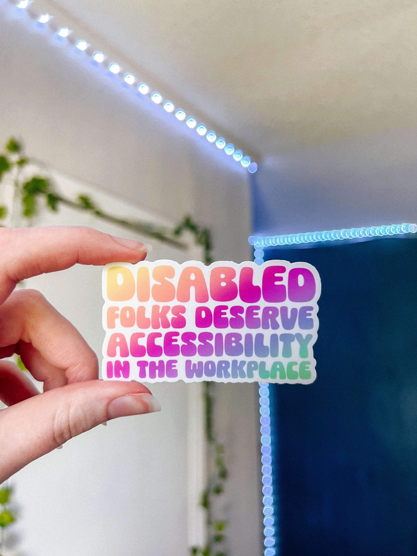 Disabled Folks Deserve Accessibility in the Workplace Sticker