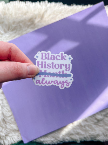 Black History Always Sticker