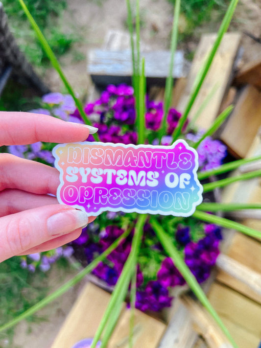 SPELLING MISTAKE Dismantle Systems of Oppression Sticker